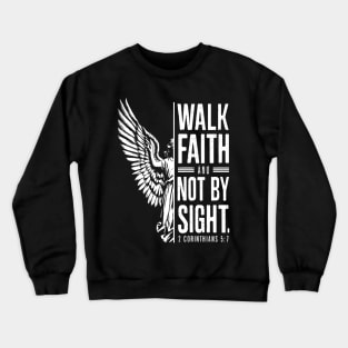 2 Corinthians 5:7 Walk by Faith Not By Sight Angel Design Crewneck Sweatshirt